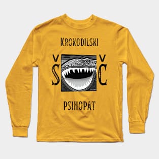 Krokodilski psihopat. "Mama ŠČ!" Eurovision-based graphic. Long Sleeve T-Shirt